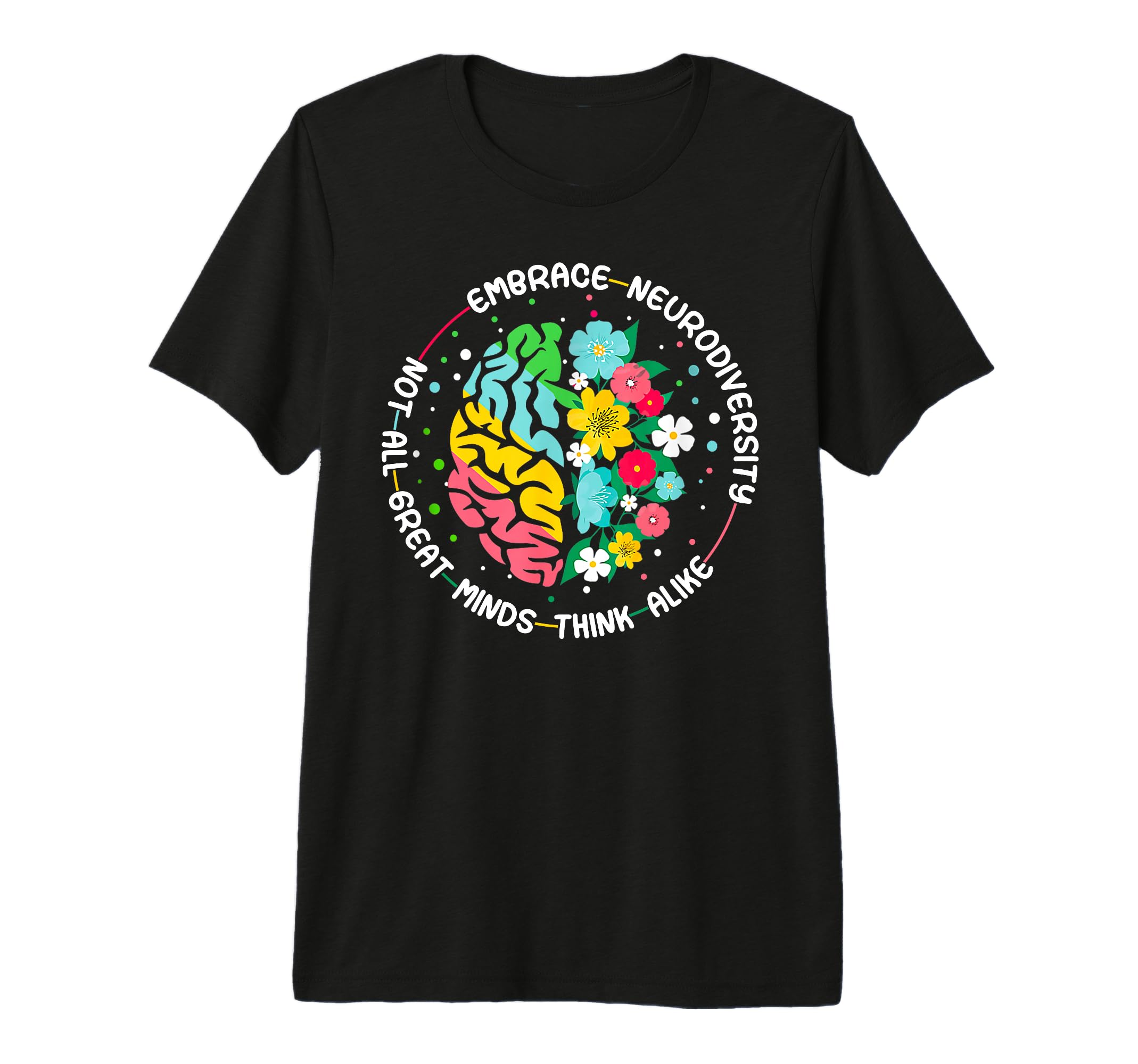 Embrace Neurodiversity Brain Autism T-Shirt - Trendy Graphic Men Women - T-Shirt, Sweatshirt, Hoodie
