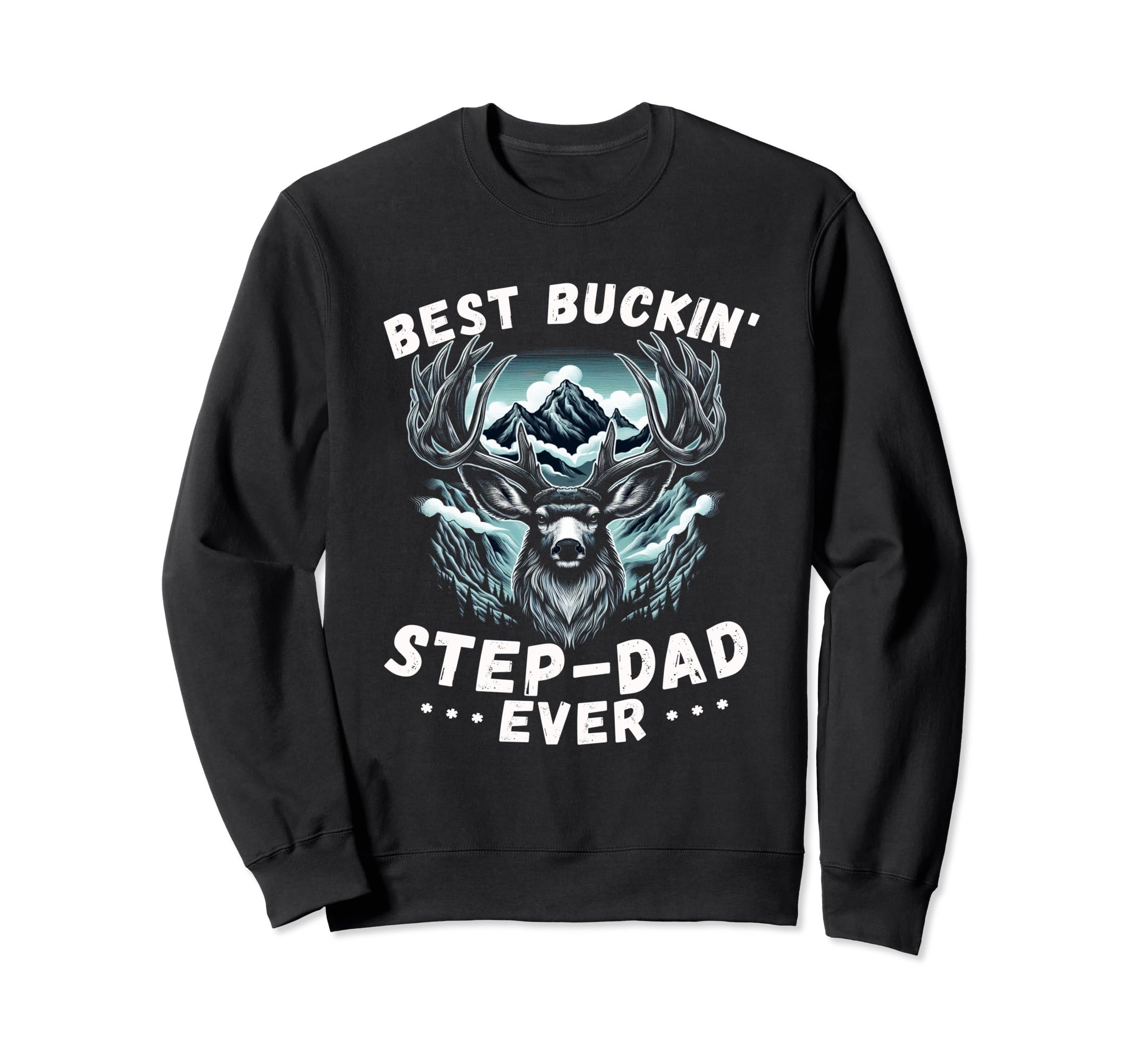 Novelty Big Buck Fathers Day Best Sweatshirt - Novelty Apparel for Adults - T-Shirt, Sweatshirt, Hoodie