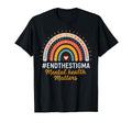 Mental Health Matters End Stigma Rainbow T-Shirt - Minimalist Print Unisex - T-Shirt, Sweatshirt, Hoodie