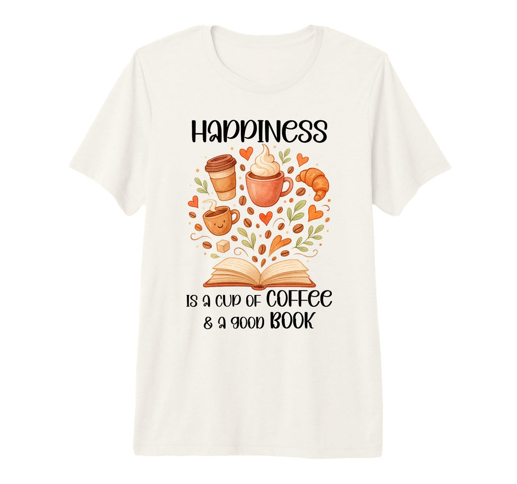 Happiness Is Cup Coffee And Good Book T-Shirt - Trendy Graphic Men Women - T-Shirt, Sweatshirt, Hoodie