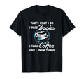 I Read Books I Drink Coffee And I T-Shirt - Custom Art Print Men Women - T-Shirt, Sweatshirt, Hoodie