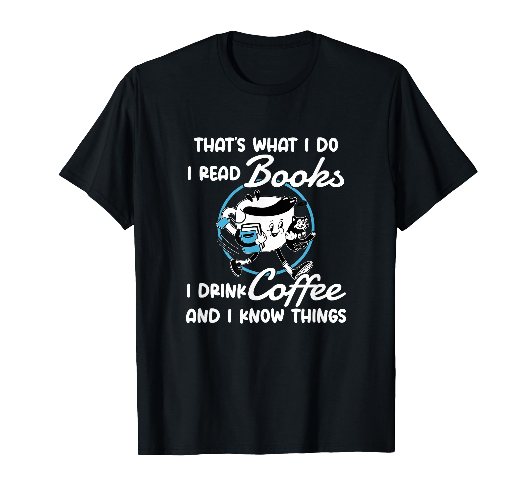 I Read Books I Drink Coffee And I T-Shirt - Custom Art Print Men Women - T-Shirt, Sweatshirt, Hoodie
