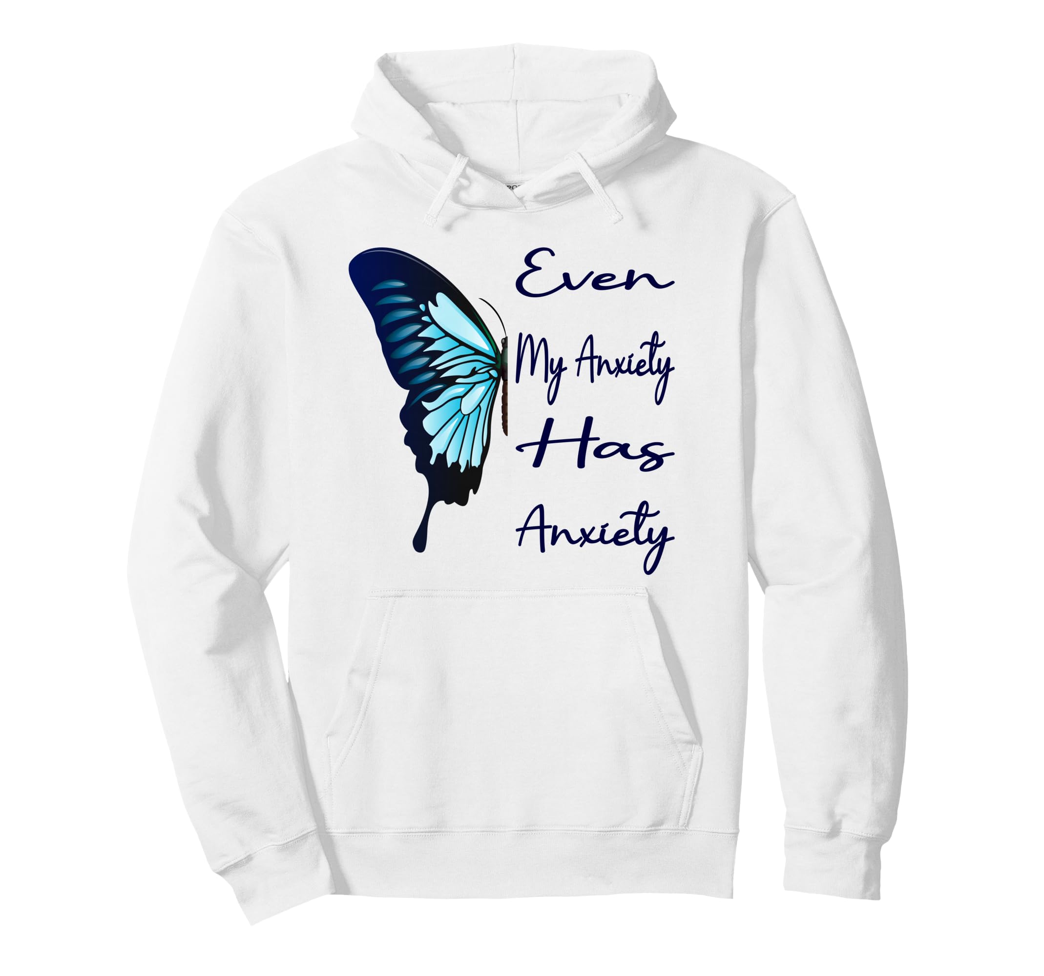 Even My Anxiety Has Anxiety Funny Hoodie - Aesthetic Graphic Men Women - T-Shirt, Sweatshirt, Hoodie