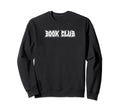 Book Club Awesome Ironic Goth Sweatshirt - Aesthetic Graphic Men Women - T-Shirt, Sweatshirt, Hoodie