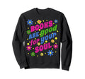 Books Are Good Soul Avid Readers Vibe Sweatshirt - Minimalist Print Unisex - T-Shirt, Sweatshirt, Hoodie