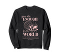 You Are Enough World Message Heart Sweatshirt - Custom Art Print Men Women - T-Shirt, Sweatshirt, Hoodie