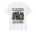 No I Dont Have Book Problem Dragon T-Shirt - Custom Art Print Unisex - T-Shirt, Sweatshirt, Hoodie