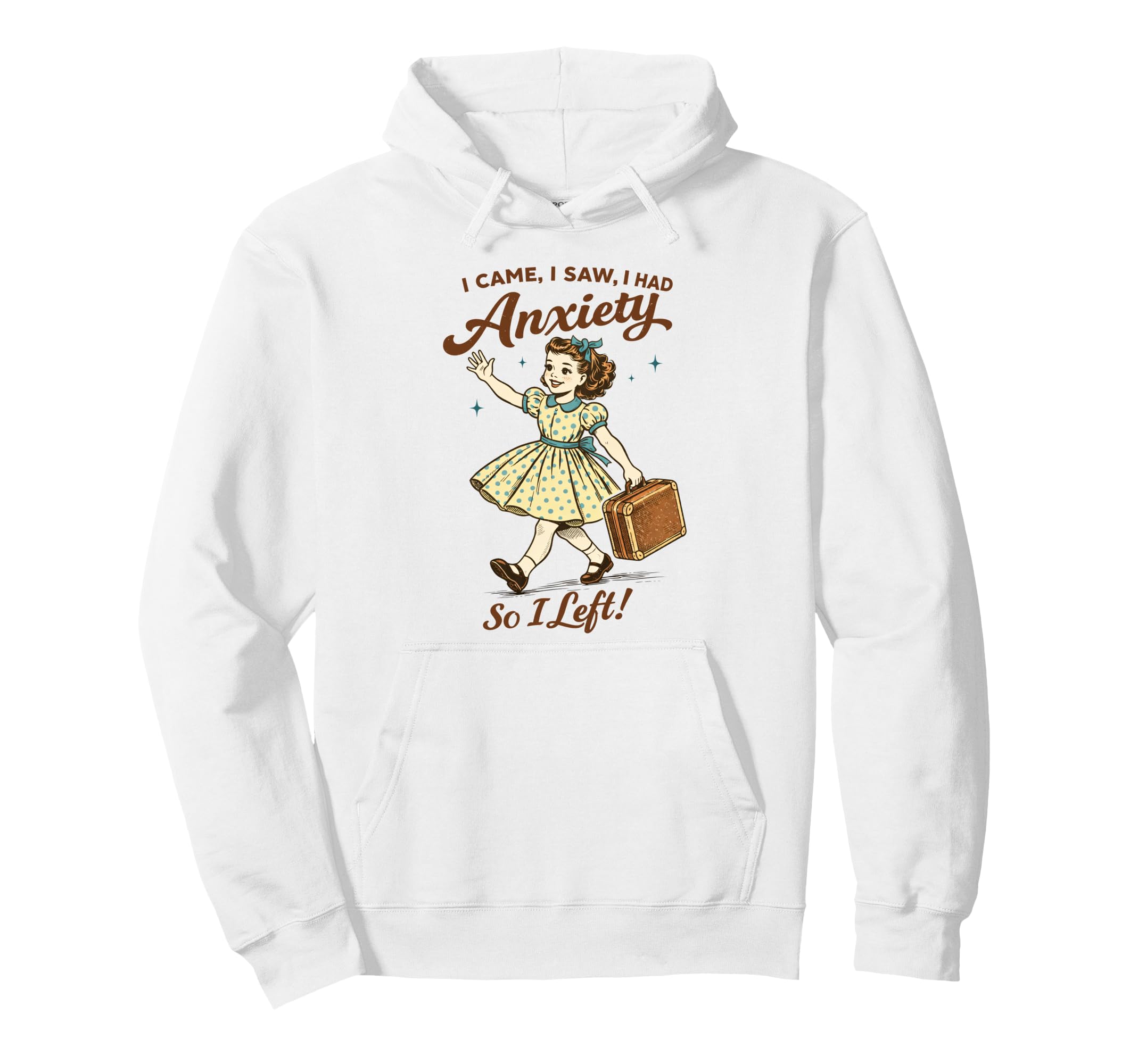 Mental Health Funny I Came Saw I Had Hoodie - Trendy Graphic Unisex - T-Shirt, Sweatshirt, Hoodie