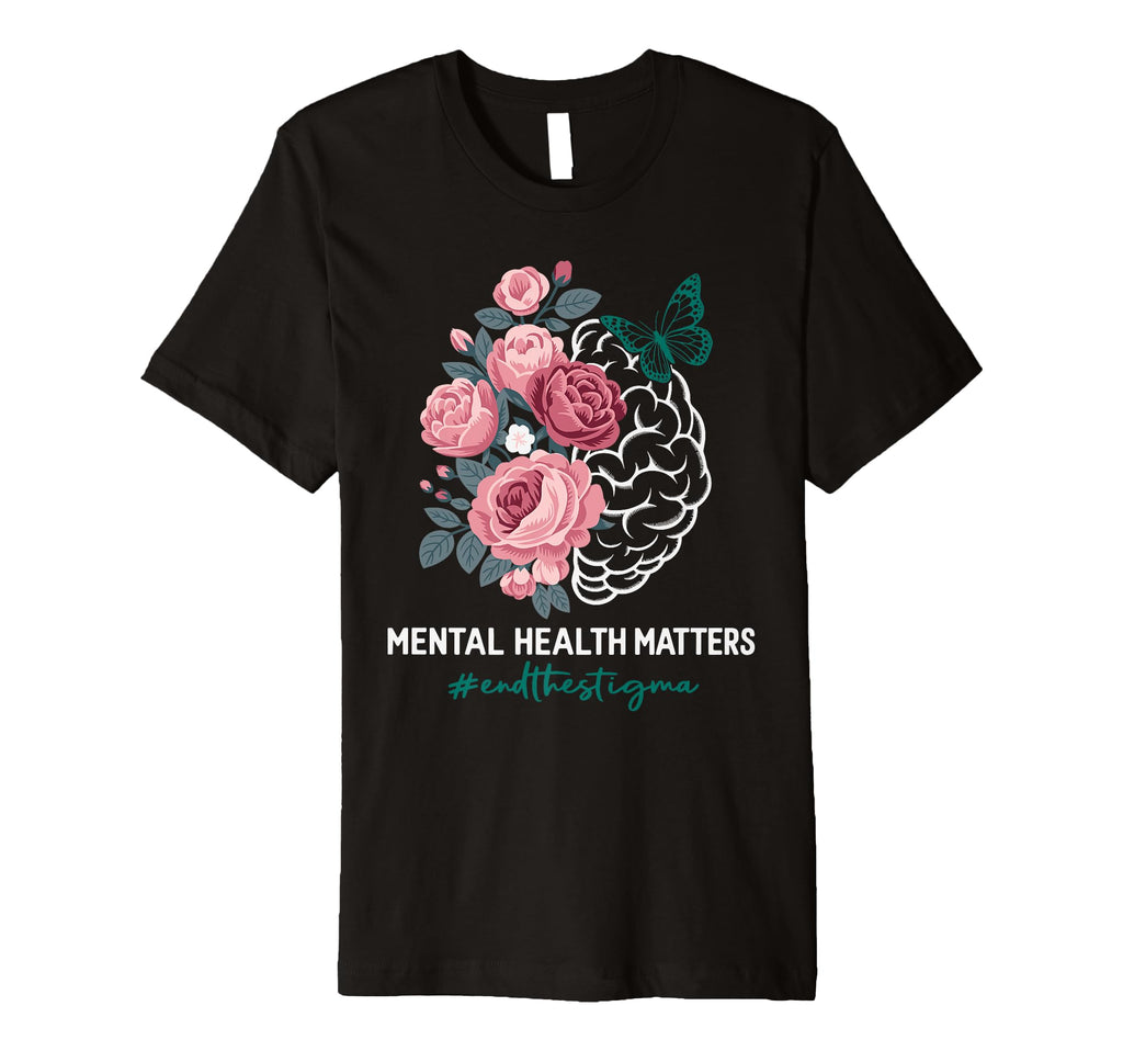 Mental Health Matters End Stigma Floral T-Shirt - Trendy Graphic Men Women - T-Shirt, Sweatshirt, Hoodie