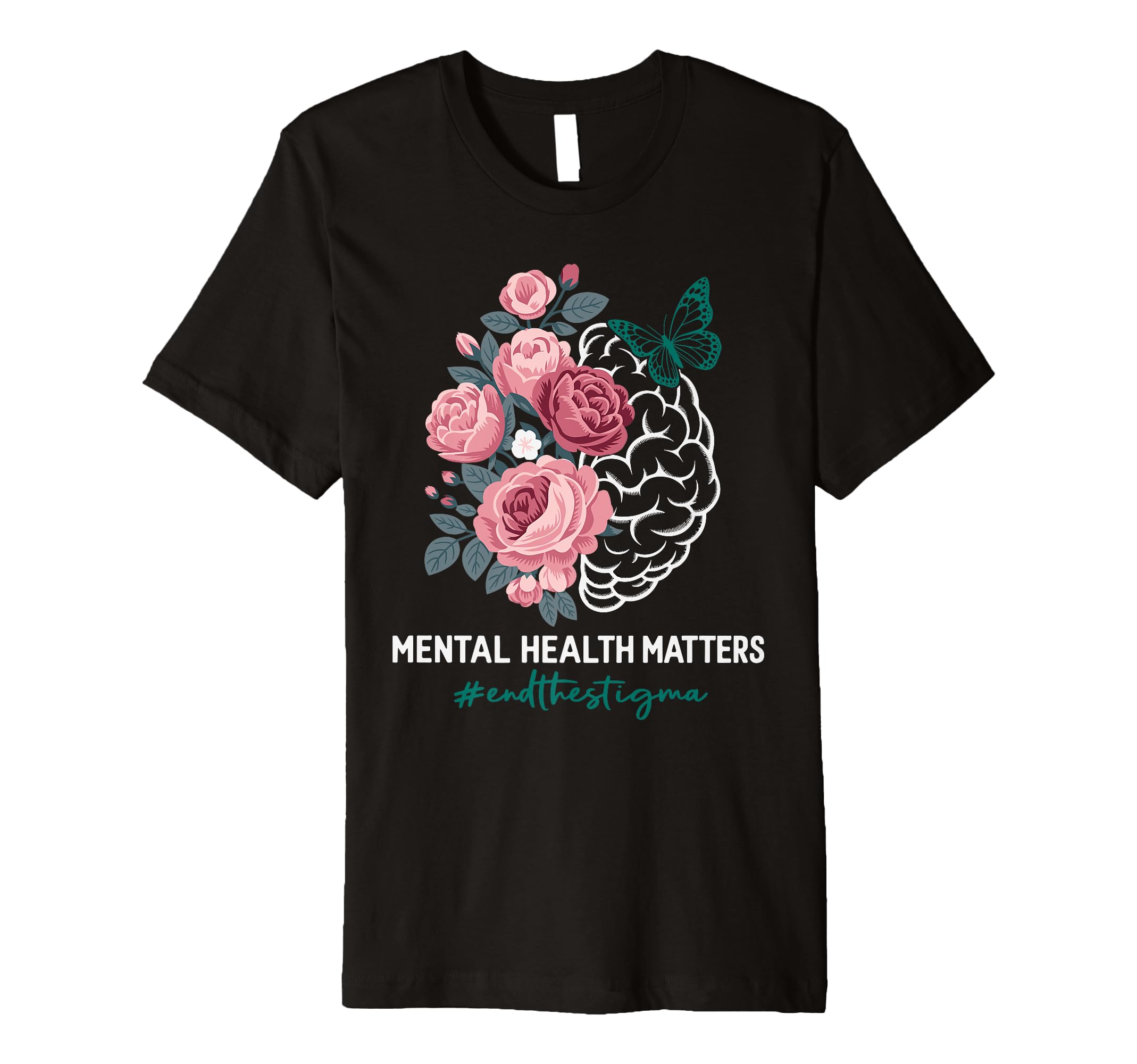 Mental Health Matters End Stigma Floral T-Shirt - Trendy Graphic Men Women - T-Shirt, Sweatshirt, Hoodie