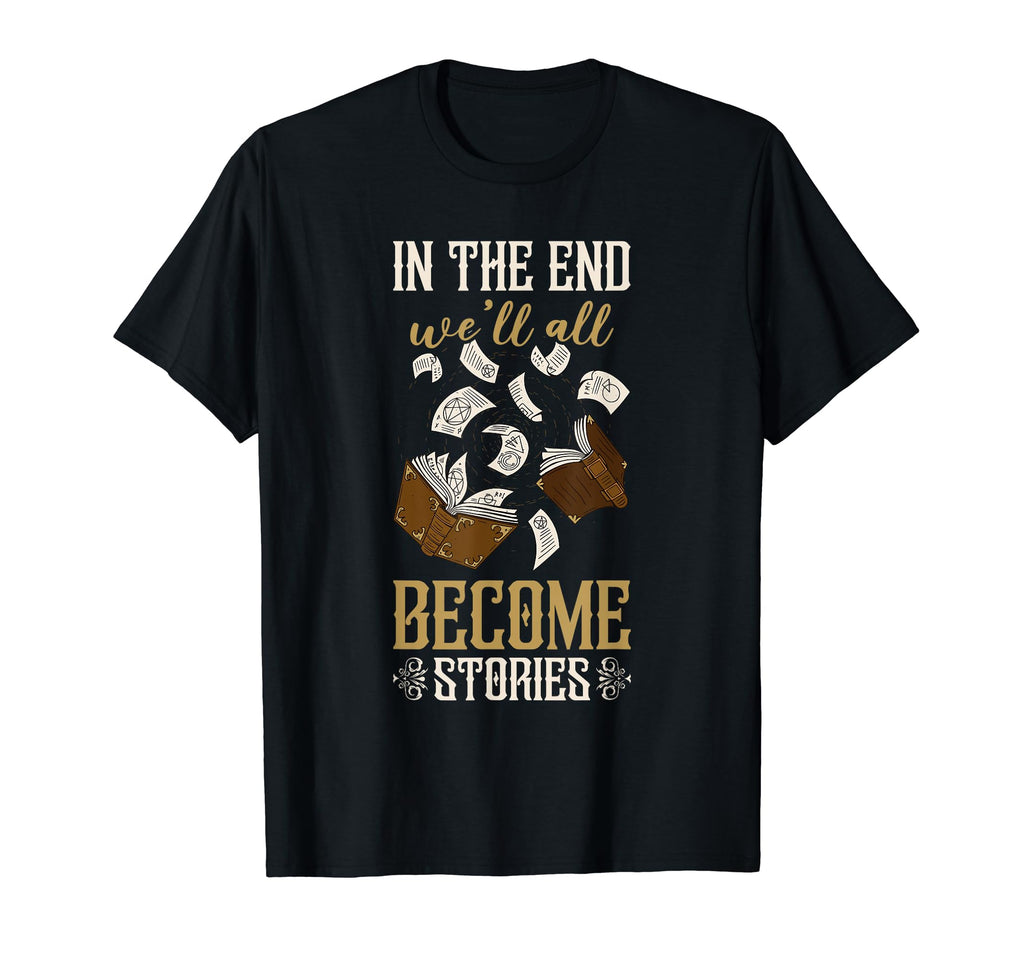 End Well All Become Stories Book Lover T-Shirt - Trendy Graphic Men Women - T-Shirt, Sweatshirt, Hoodie