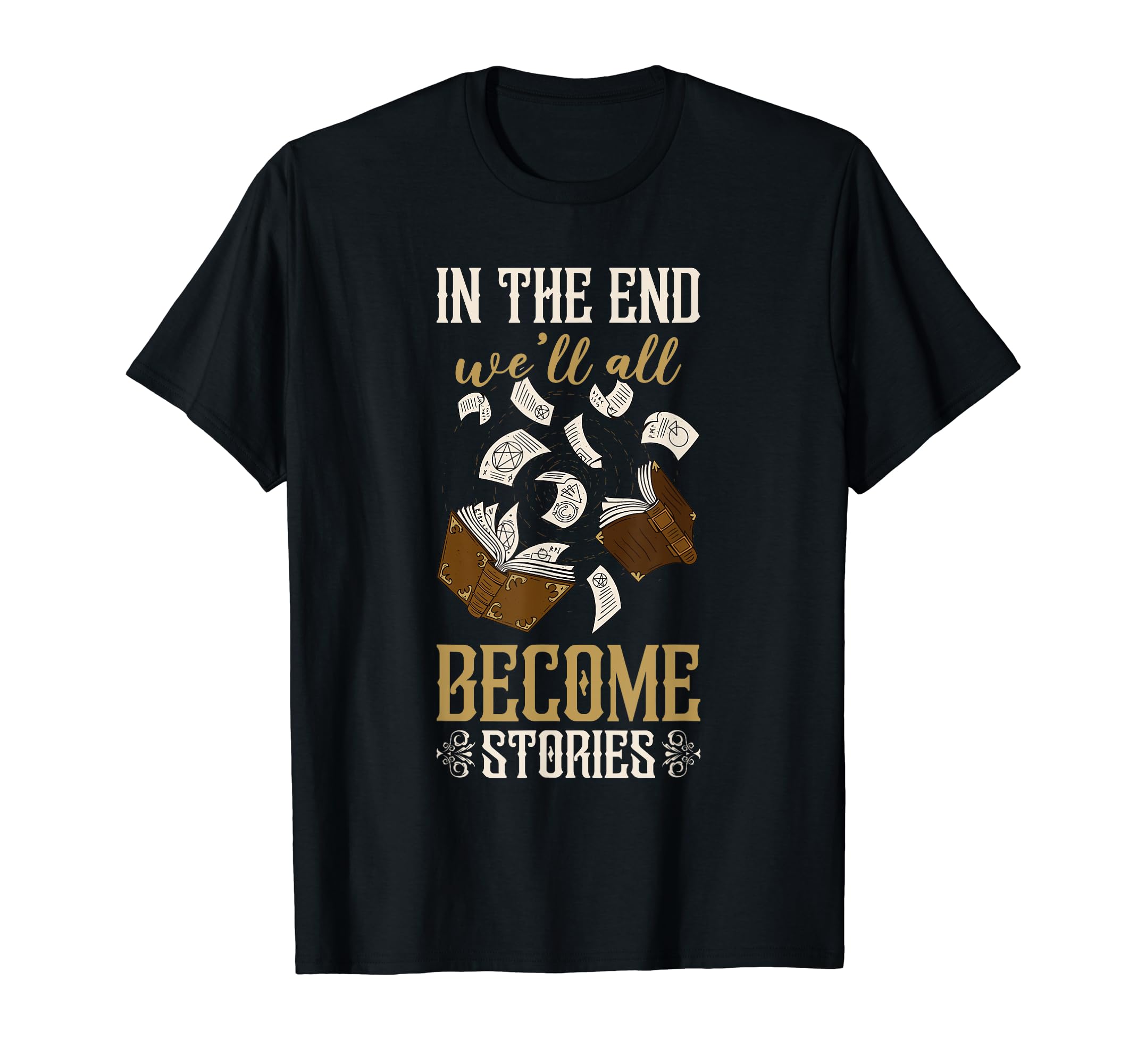 End Well All Become Stories Book Lover T-Shirt - Trendy Graphic Men Women - T-Shirt, Sweatshirt, Hoodie