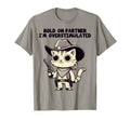 Hold Partner Im Overstimulated Western T-Shirt - Trendy Graphic Men Women - T-Shirt, Sweatshirt, Hoodie
