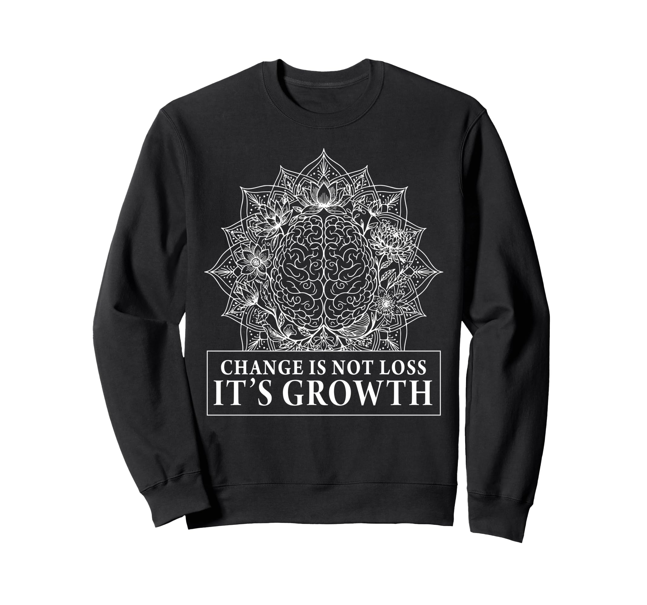 Mandala Floral Brain Yoga Affirmation Sweatshirt - Trendy Graphic Unisex - T-Shirt, Sweatshirt, Hoodie