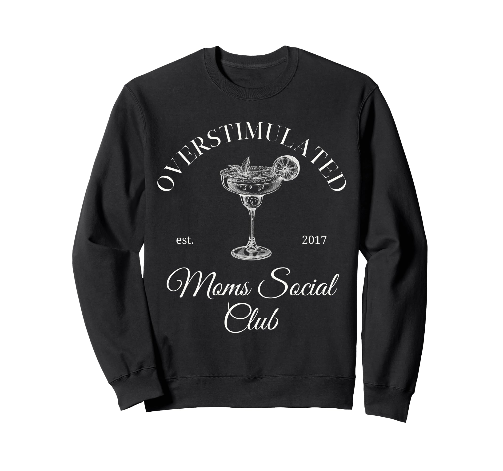 Overstimulated Moms Social Club Sweatshirt - Custom Art Print Men Women - T-Shirt, Sweatshirt, Hoodie