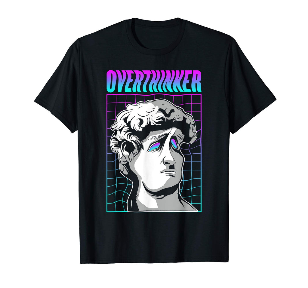 Overthinker Greek Statue Vaporwave T-Shirt - Trendy Graphic Unisex - T-Shirt, Sweatshirt, Hoodie