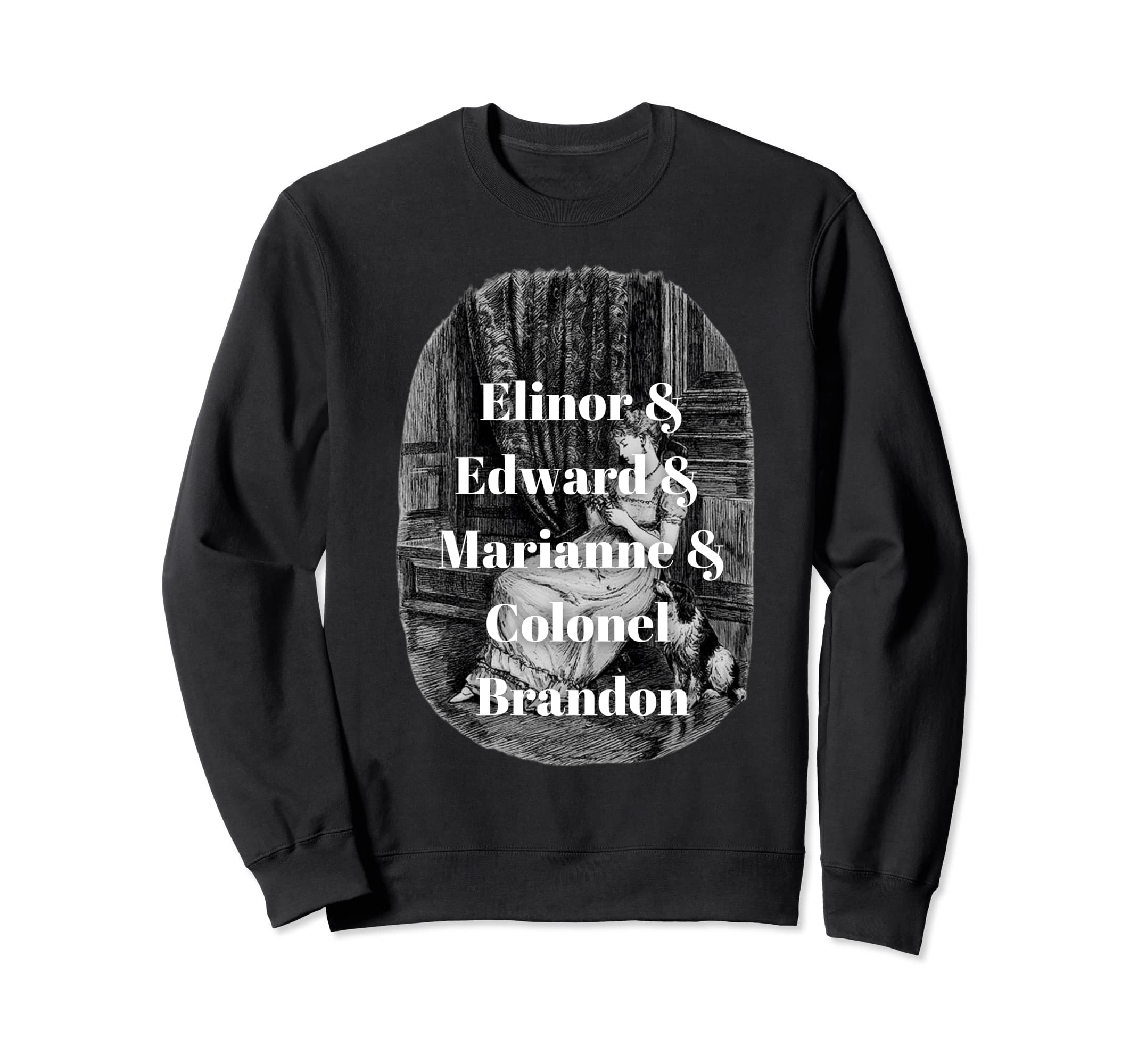 Jane Austens Sense And Sweatshirt - Fun Novelty Design for Adults - T-Shirt, Sweatshirt, Hoodie