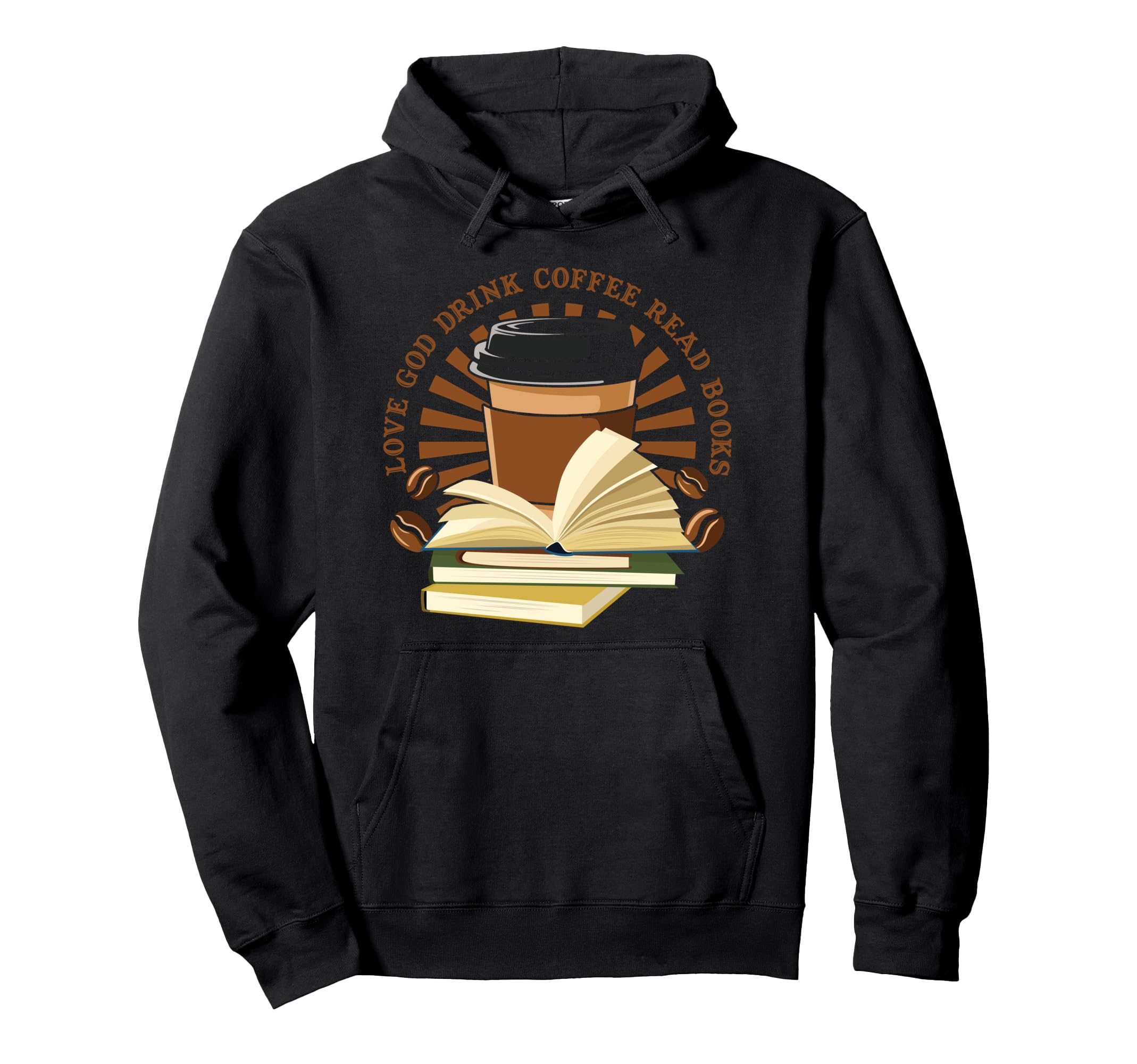 Love God Drink Coffee Read Books Funny Hoodie - Novelty Apparel Men Women - T-Shirt, Sweatshirt, Hoodie