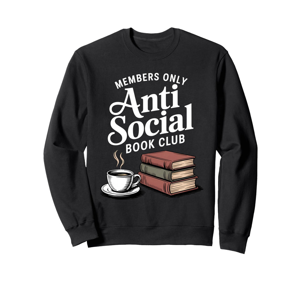 Anti Social Book Club Reading Sweatshirt - Aesthetic Graphic Unisex - T-Shirt, Sweatshirt, Hoodie