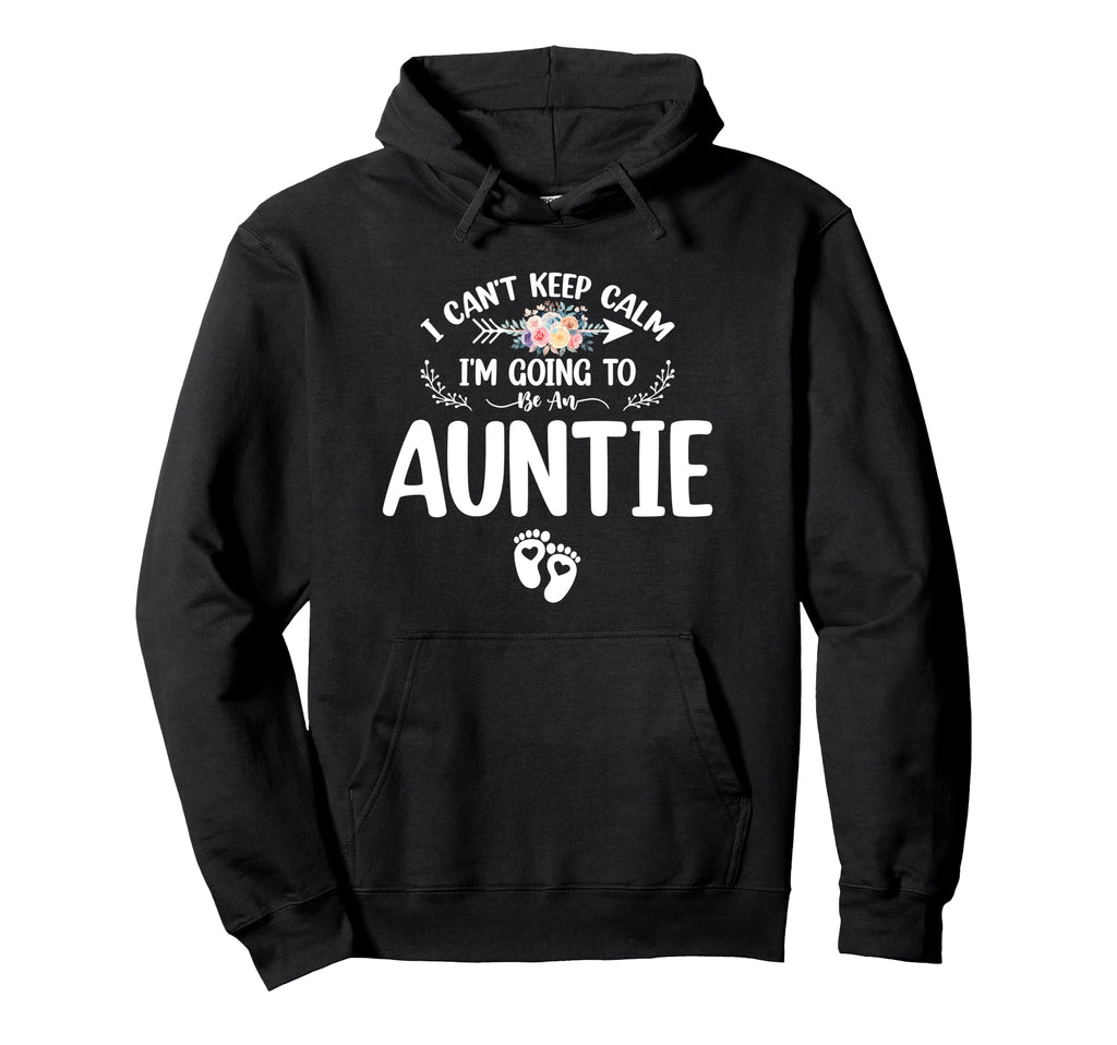 Pregnancy I Cant Keep Calm Im Going To Be Hoodie - Novelty Apparel Unisex - T-Shirt, Sweatshirt, Hoodie