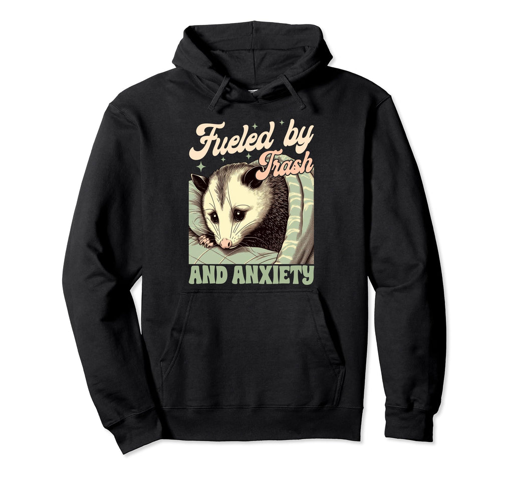 Anxiety Mental Health Opossum Fueled Hoodie - Unique Graphic Men Women - T-Shirt, Sweatshirt, Hoodie