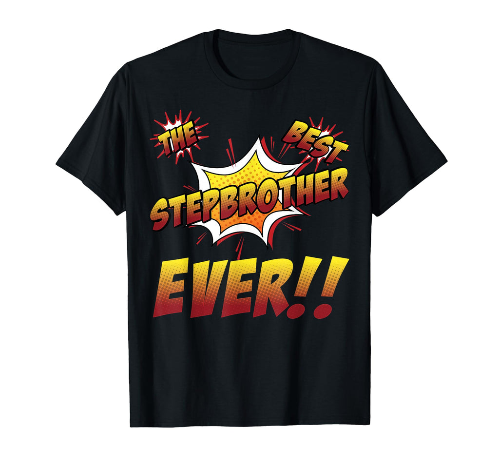 Best Stepbrother Ever T-Shirt - Trendy Graphic Unisex - T-Shirt, Sweatshirt, Hoodie