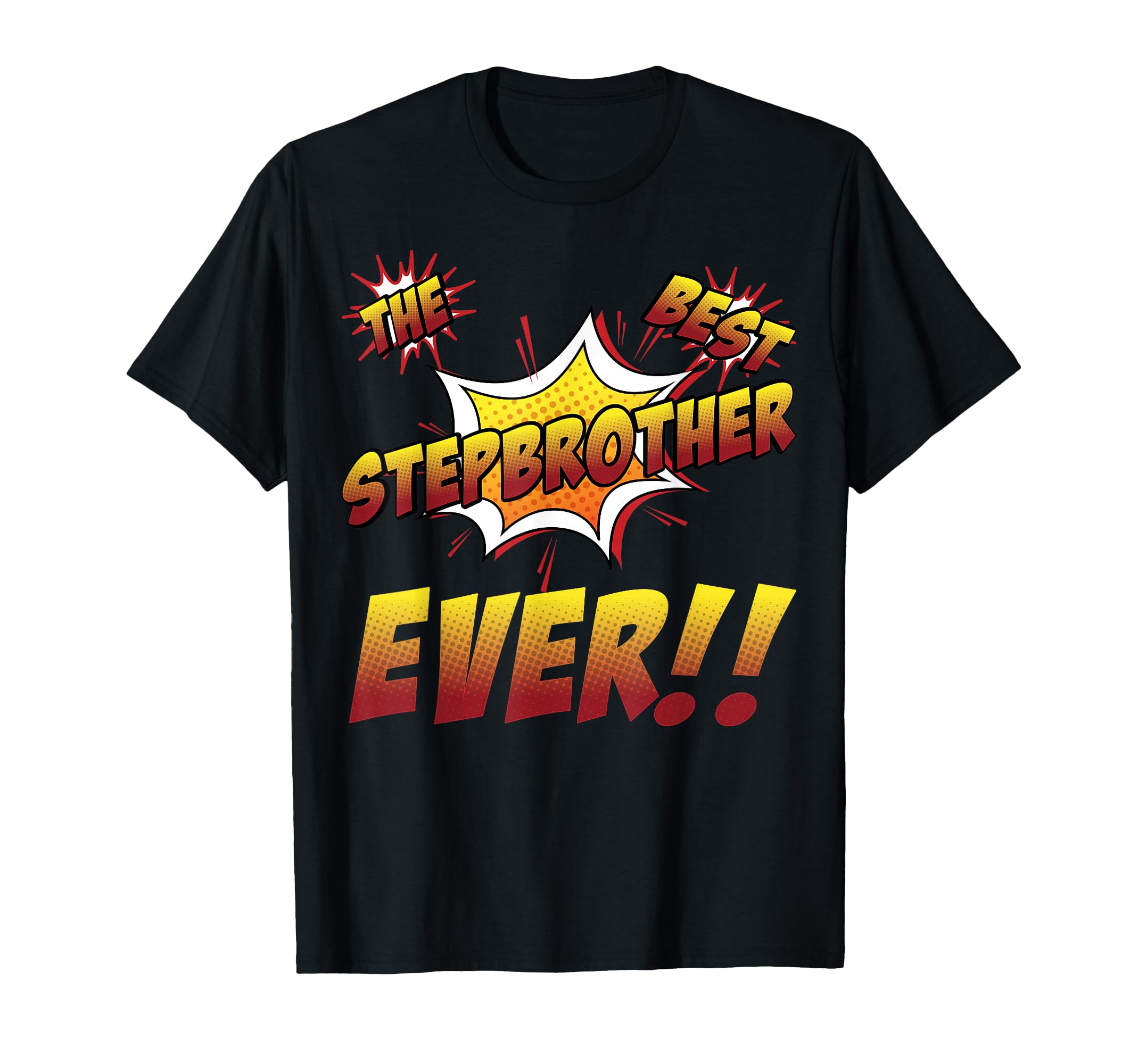 Best Stepbrother Ever T-Shirt - Trendy Graphic Unisex - T-Shirt, Sweatshirt, Hoodie