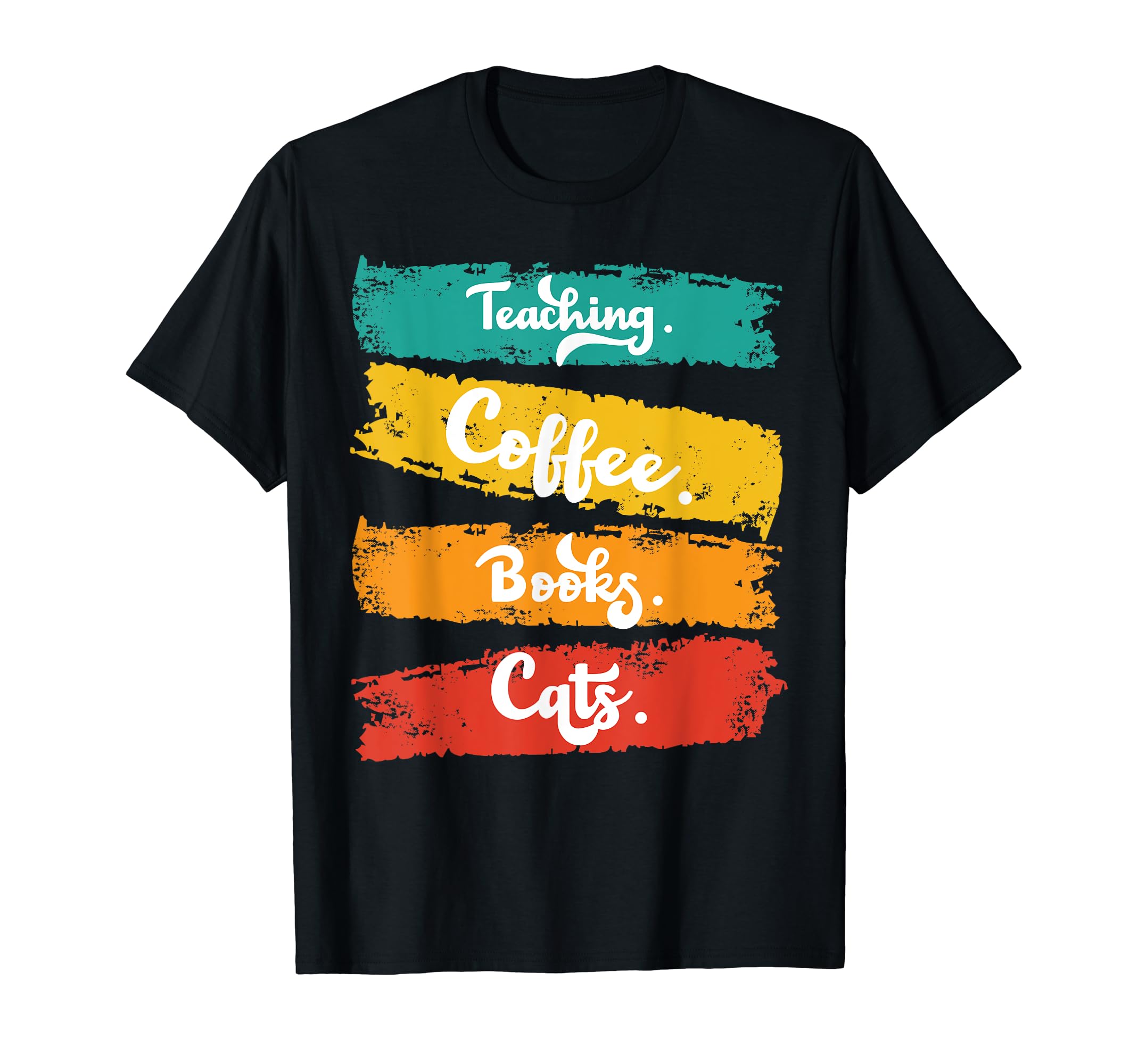 Teaching Coffee Books Cats Teacher T-Shirt - Custom Art Print Unisex - T-Shirt, Sweatshirt, Hoodie