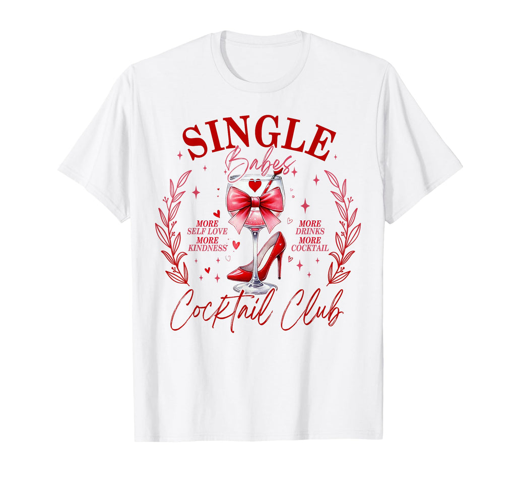 Single Babes Cocktail Club Social T-Shirt - Aesthetic Graphic Men Women - T-Shirt, Sweatshirt, Hoodie