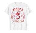 Single Babes Cocktail Club Social T-Shirt - Aesthetic Graphic Men Women - T-Shirt, Sweatshirt, Hoodie