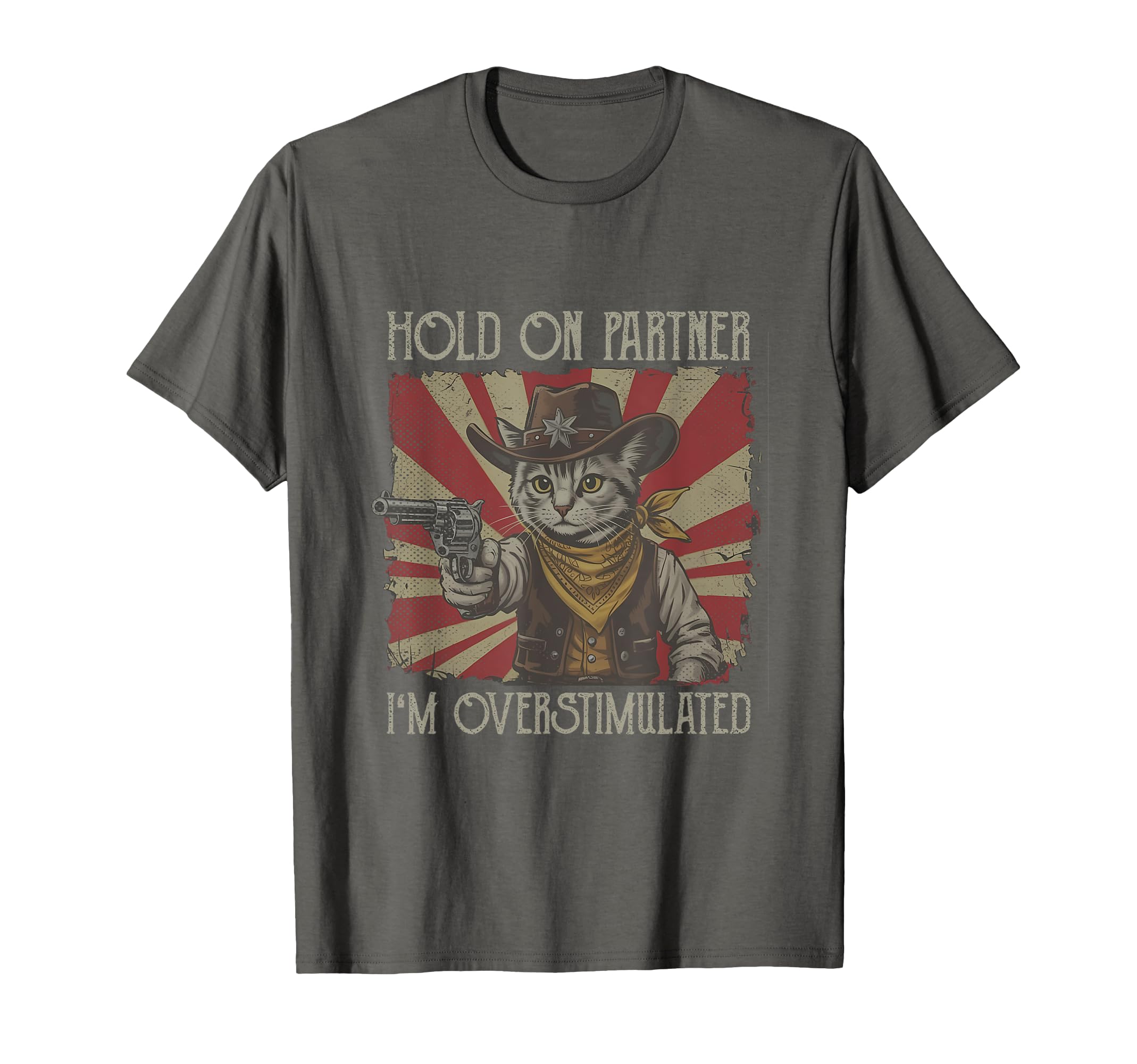 Hold Partner Im Overstimulated T-Shirt - Casual Everyday Wear Men Women - T-Shirt, Sweatshirt, Hoodie