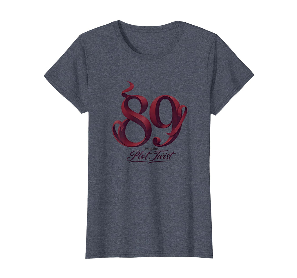 89Th Birthday Gift Living Plot Twist T-Shirt - Graphic Print Men Women - T-Shirt, Sweatshirt, Hoodie