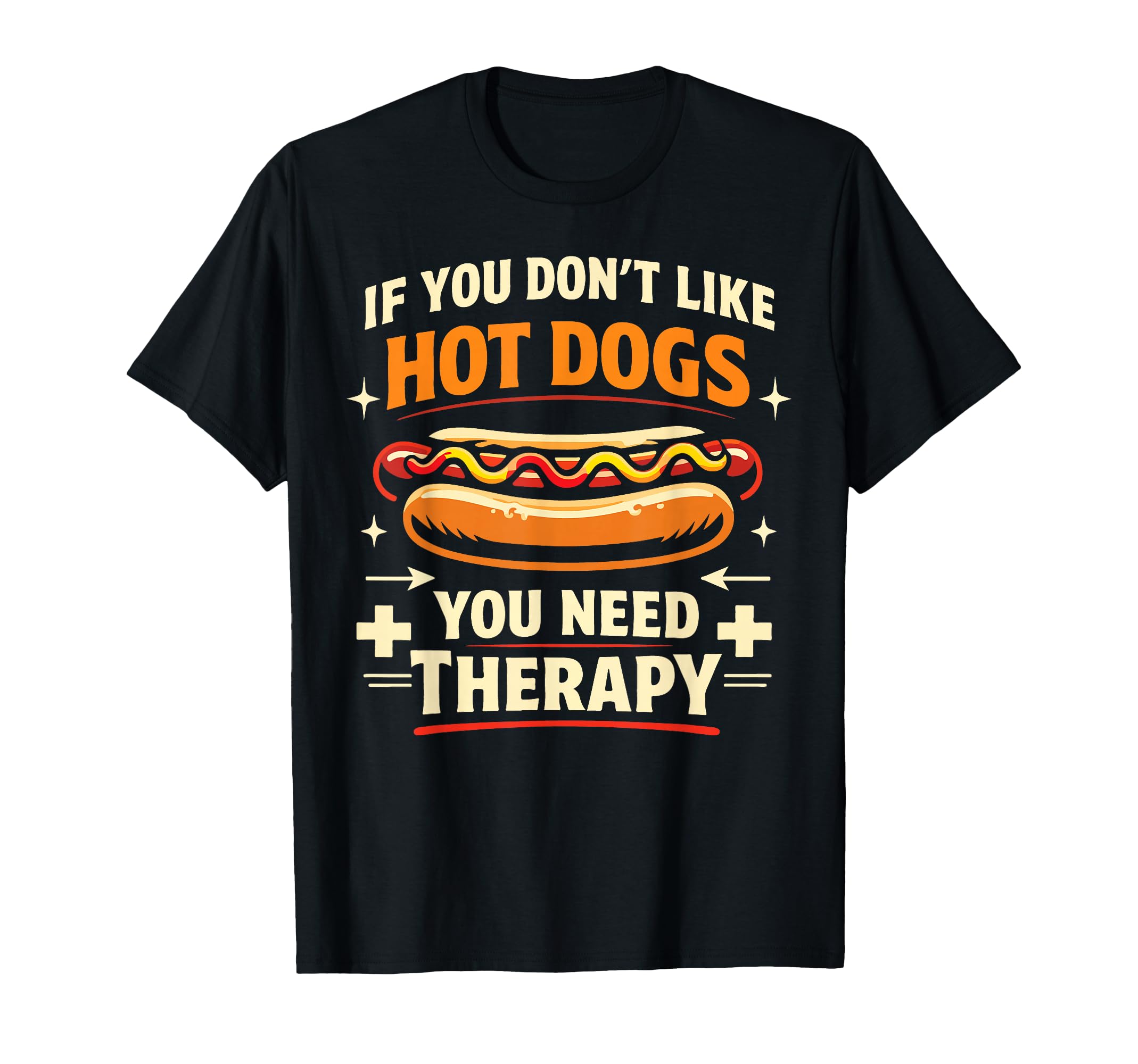 Hot Dog If You Dont Like Hot Dogs You T-Shirt - Unique Graphic for Adults - T-Shirt, Sweatshirt, Hoodie