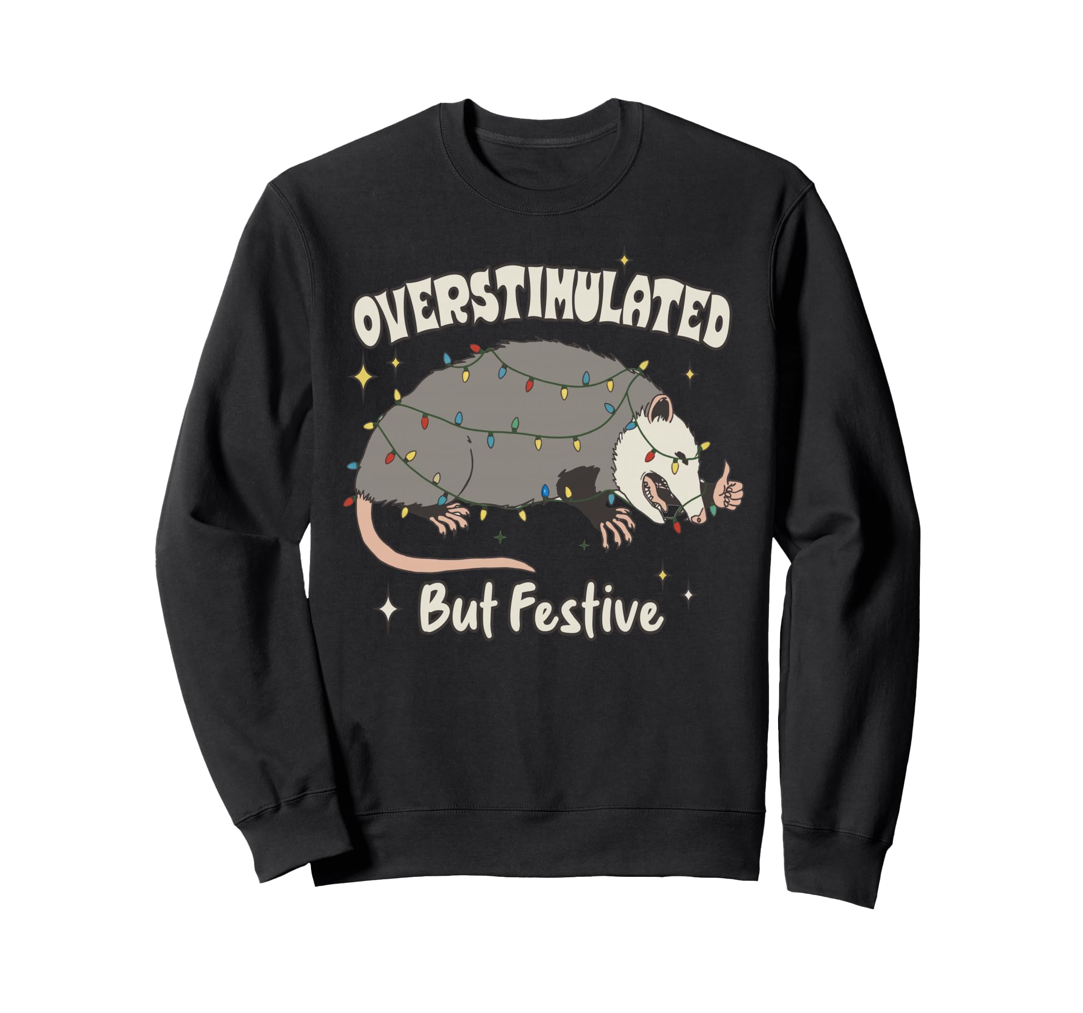 Overstimulated Possum Lights Funny Sweatshirt - Unique Graphic Unisex - T-Shirt, Sweatshirt, Hoodie