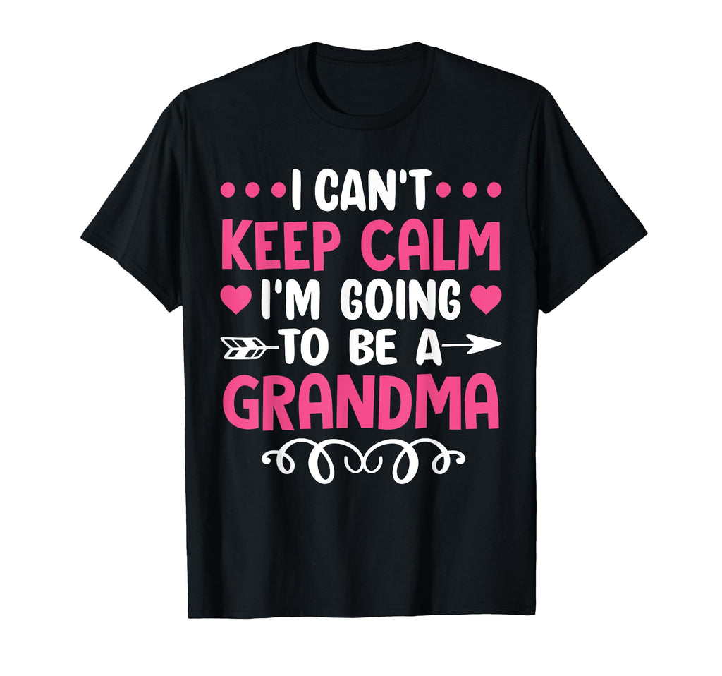 I Cant Keep Calm Im Going To Be Grandma 1St T-Shirt - Graphic Print Unisex - T-Shirt, Sweatshirt, Hoodie