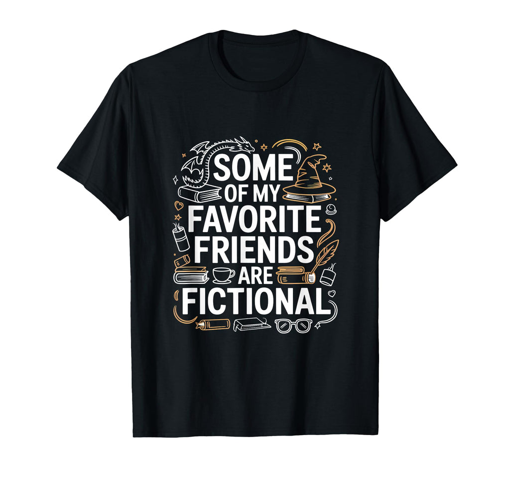 Book Lover Reader Fictional Friends T-Shirt - Graphic Print Men Women - T-Shirt, Sweatshirt, Hoodie