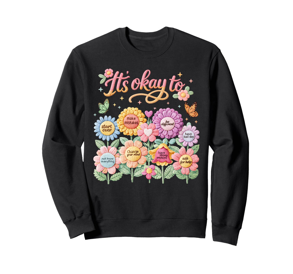 Mental Health Anxiety Be Kind To Sweatshirt - Streetwear Style for Adults - T-Shirt, Sweatshirt, Hoodie