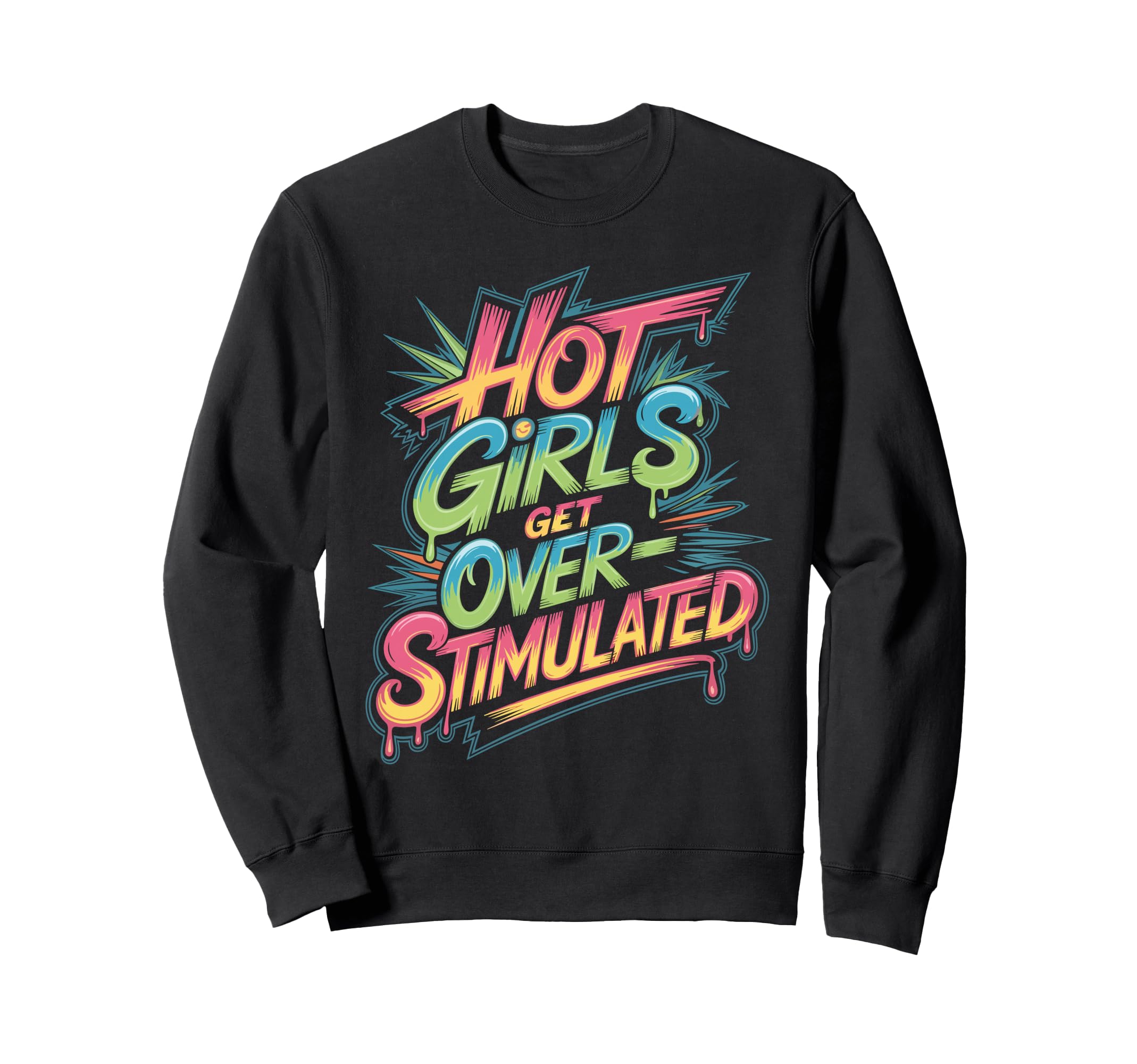 Hot Get Overstimulated Sensory Sweatshirt - Unique Graphic Men Women - T-Shirt, Sweatshirt, Hoodie