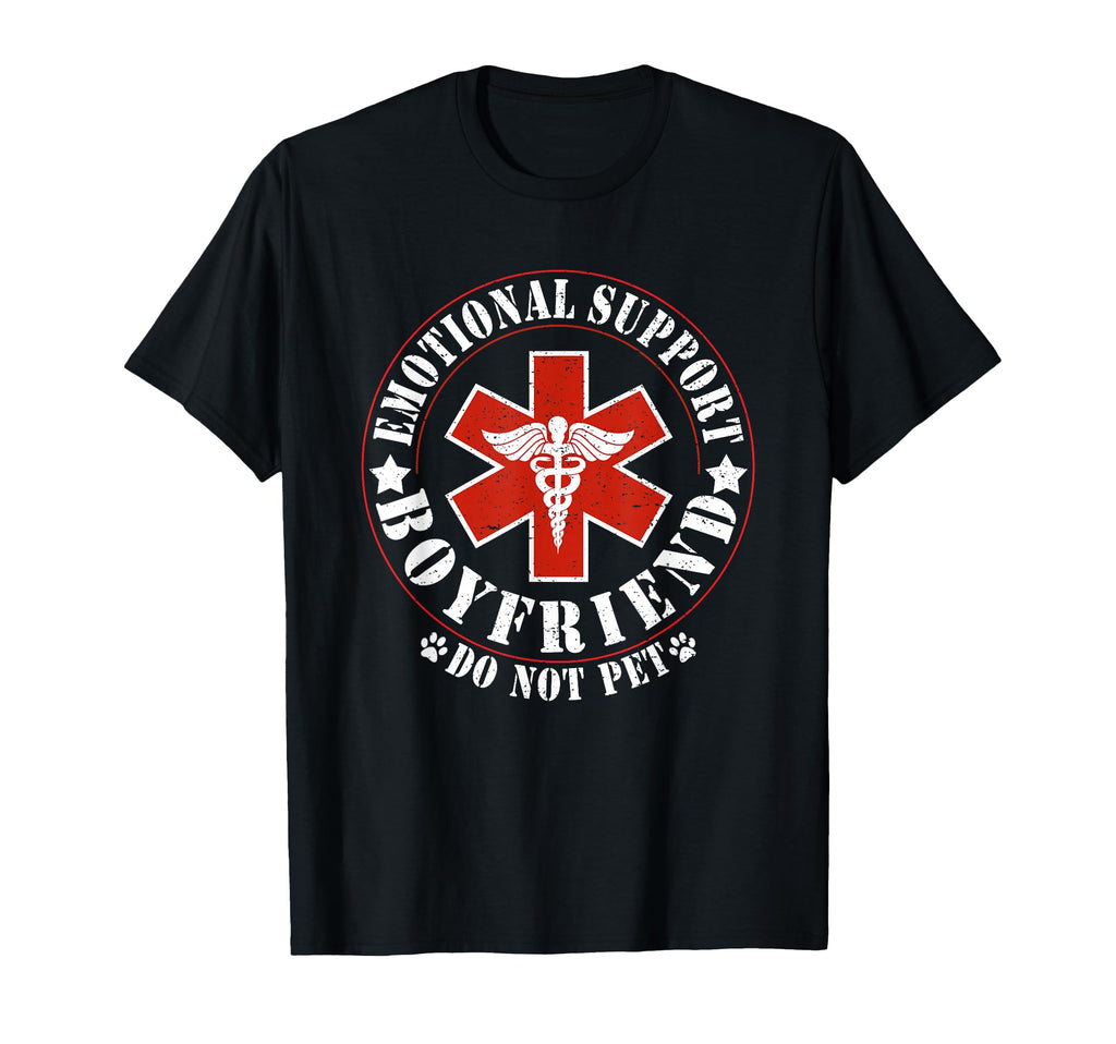 Emotional Support Boyfriend Do Not T-Shirt - Fun Novelty Design Men Women - T-Shirt, Sweatshirt, Hoodie