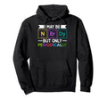I May Be Nerdy But Only Periodically Hoodie - Minimalist Print for Adults - T-Shirt, Sweatshirt, Hoodie