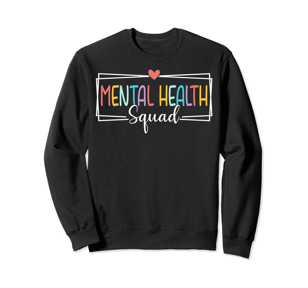 Mental Health Squad Mental Health Sweatshirt - Streetwear Style for Adults - T-Shirt, Sweatshirt, Hoodie