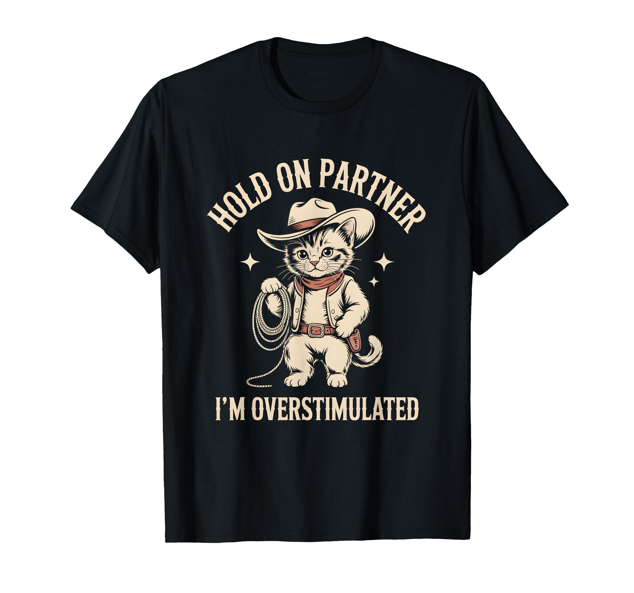 Hold Partner Im Overstimulated Funny Cat T-Shirt - Streetwear Style Unisex - T-Shirt, Sweatshirt, Hoodie