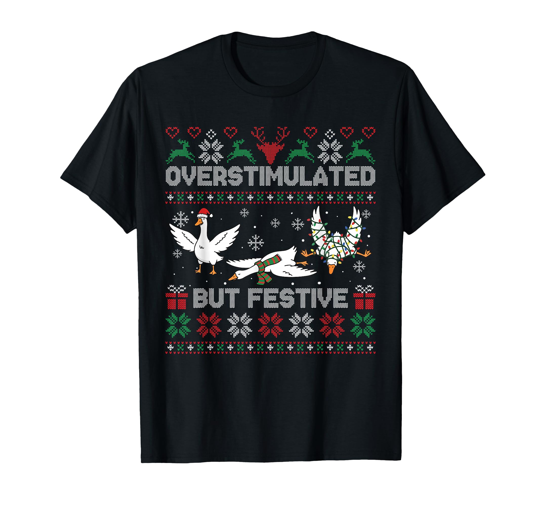 Overstimulated But Festive Goose Ugly T-Shirt - Aesthetic Graphic Unisex - T-Shirt, Sweatshirt, Hoodie