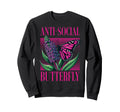 Anti Social Butterfly Funny Awkward Sweatshirt - Streetwear Style Unisex - T-Shirt, Sweatshirt, Hoodie