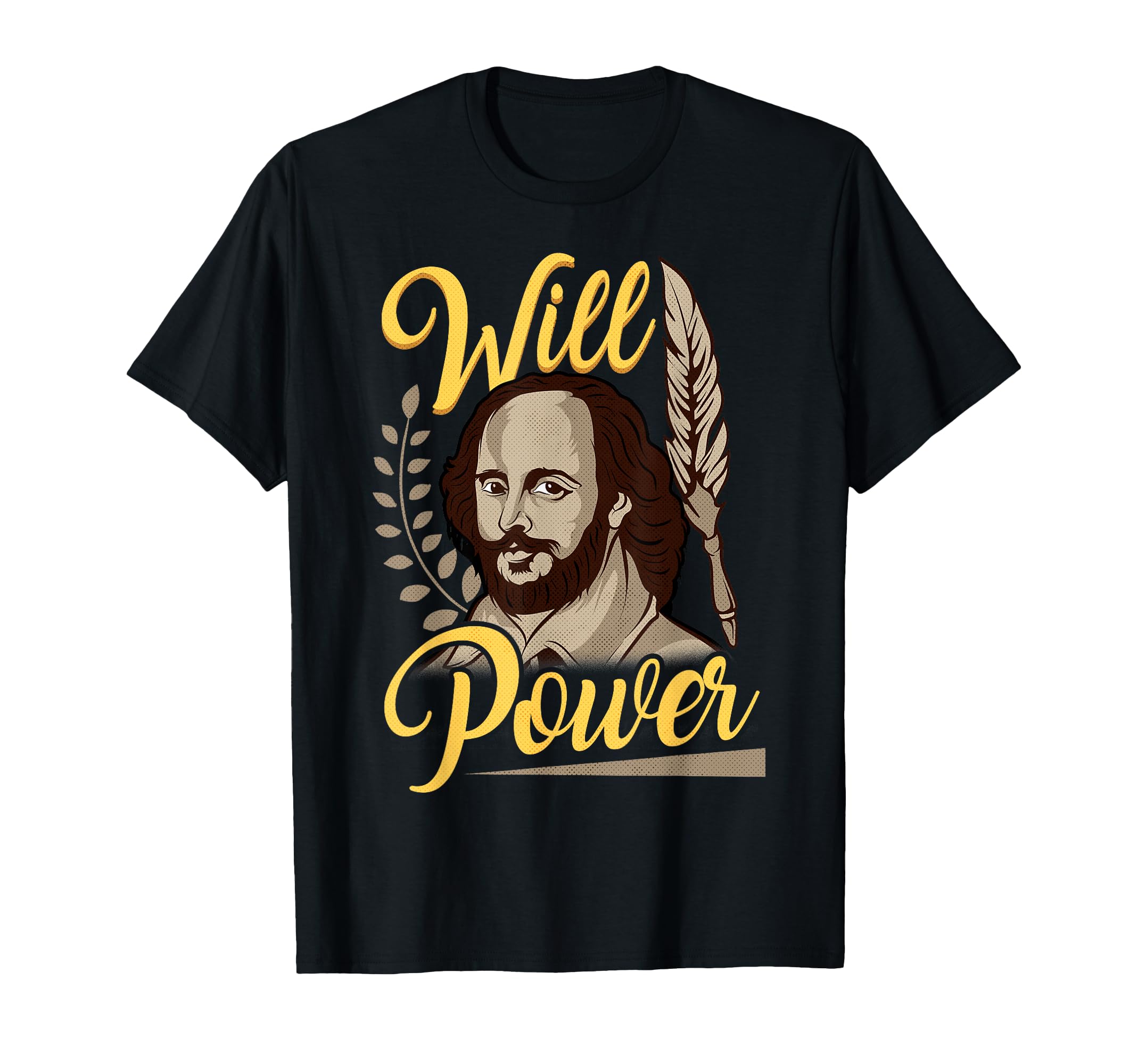 Will Power Theatre William Shakespeare T-Shirt - Fun Novelty Design Unisex - T-Shirt, Sweatshirt, Hoodie
