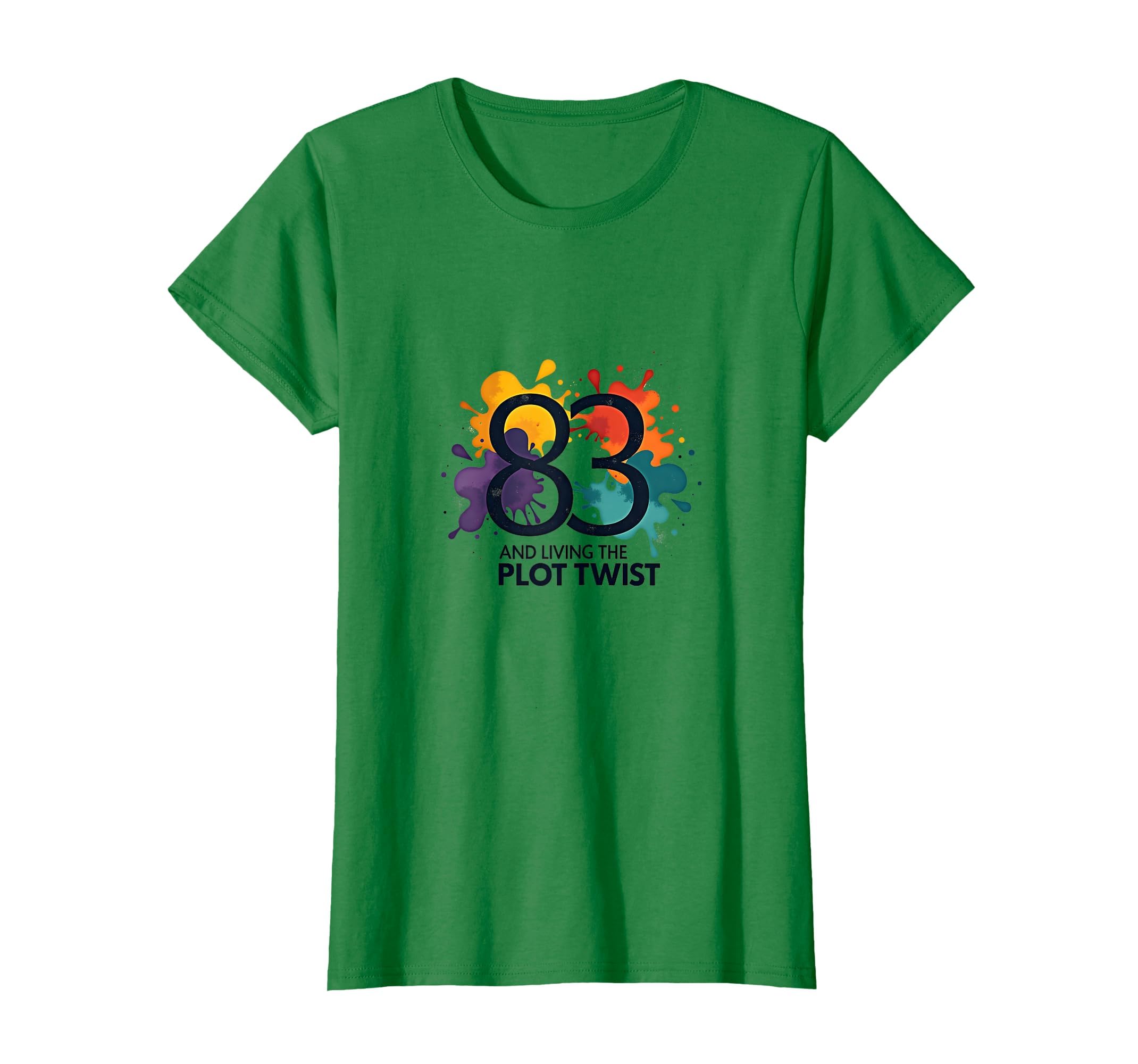 83 And Living Plot Twist Birthday T-Shirt - Minimalist Print Men Women - T-Shirt, Sweatshirt, Hoodie