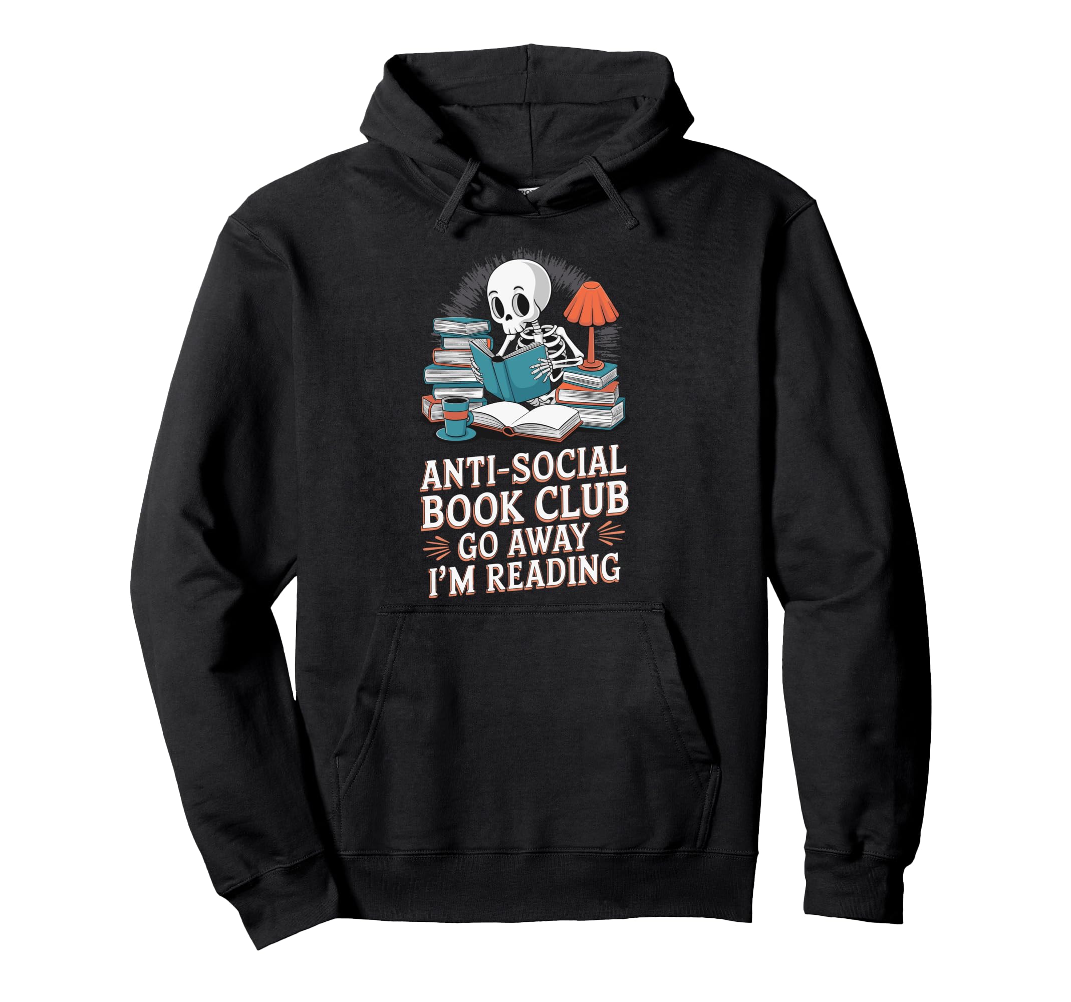 Anti Social Book Club Go Away Im Reading Hoodie - Novelty Apparel Unisex - T-Shirt, Sweatshirt, Hoodie