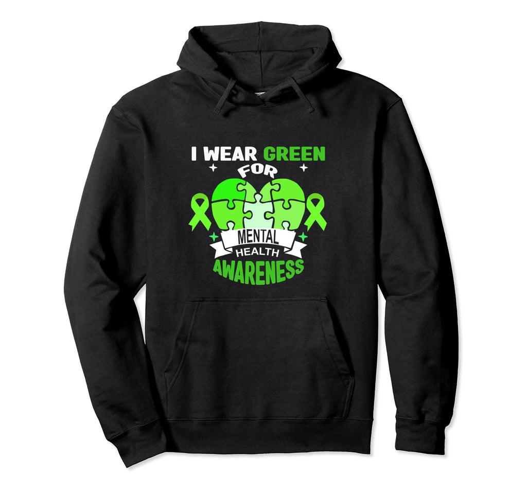 I Wear Green Mental Health Awareness Hoodie - Streetwear Style Men Women - T-Shirt, Sweatshirt, Hoodie