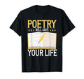Poetry Will Save Your Life T-Shirt - Streetwear Style for Adults - T-Shirt, Sweatshirt, Hoodie