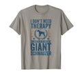Dont Need Therapy Just Hug My Giant T-Shirt - Streetwear Style Unisex - T-Shirt, Sweatshirt, Hoodie